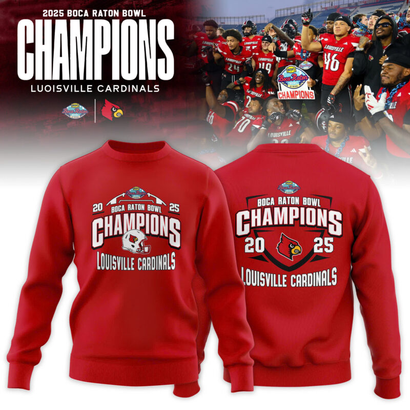 Louisville Cardinals 2025 Boca Raton Bowl Champions Sweatshirt