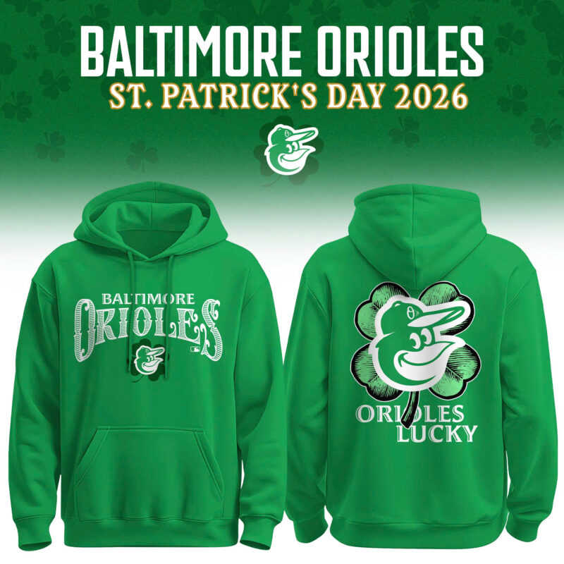 Baltimore Orioles 2026 St. Patrick's Day Limited Edition Hoodie